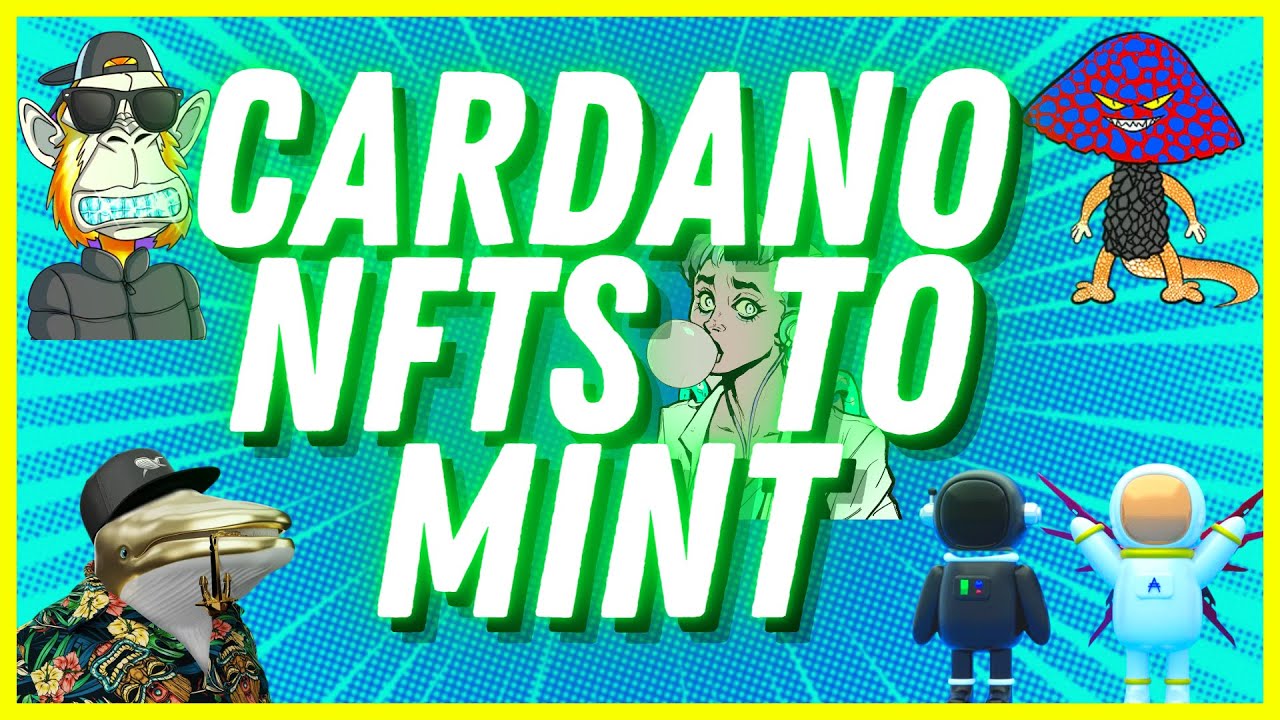 Top 5 Cardano NFTs Minting This Week (CNFTs You Should Own)