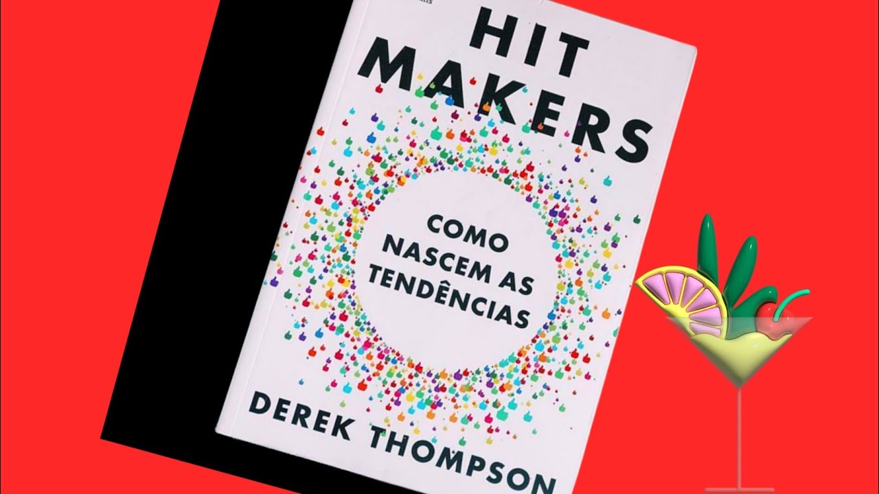 Hit Makers▪︎como nascem as tendências▪︎Derek Thompson ▪︎Resumo de livros 📚