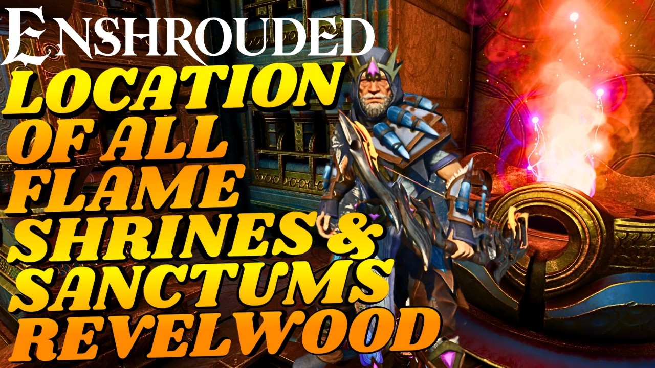 Location of All Revelwood Flame Shrines & Sanctums w/ This DETAILED Guide