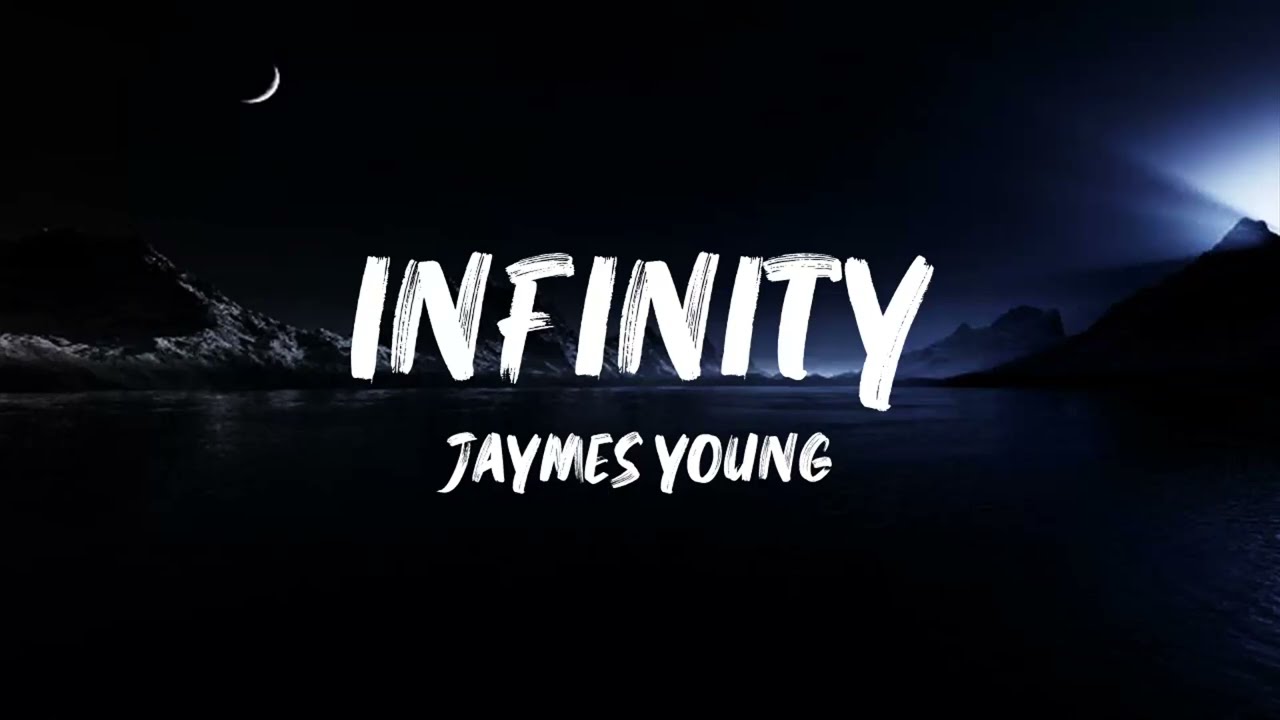 Infinity - Jaymes Young (full lyrics)