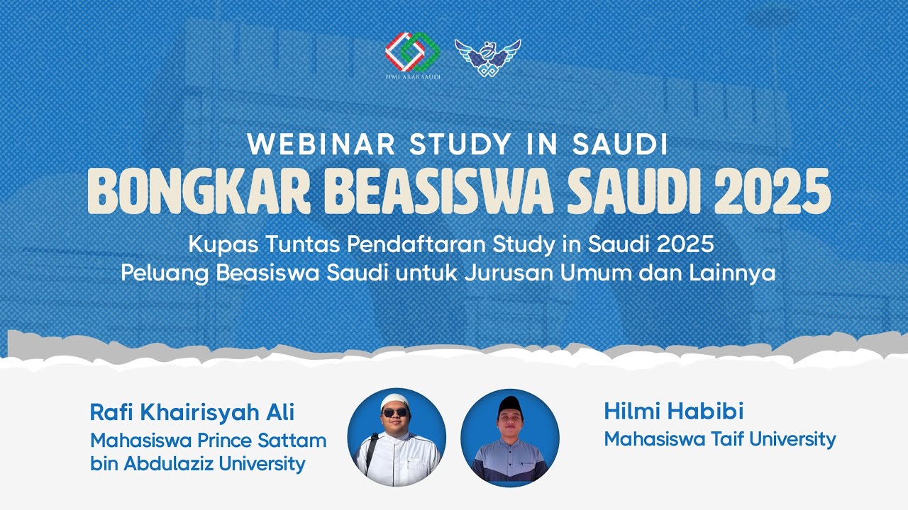[WEBINAR NASIONAL – STUDY IN SAUDI 2025] “Bongkar Beasiswa Saudi 2025: Jurusan Umum Juga Bisa!”