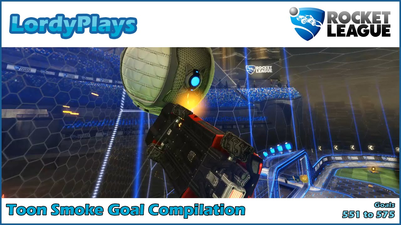 Toon Smoke Goal Compilation - Goals 551 to 575 - Rocket League