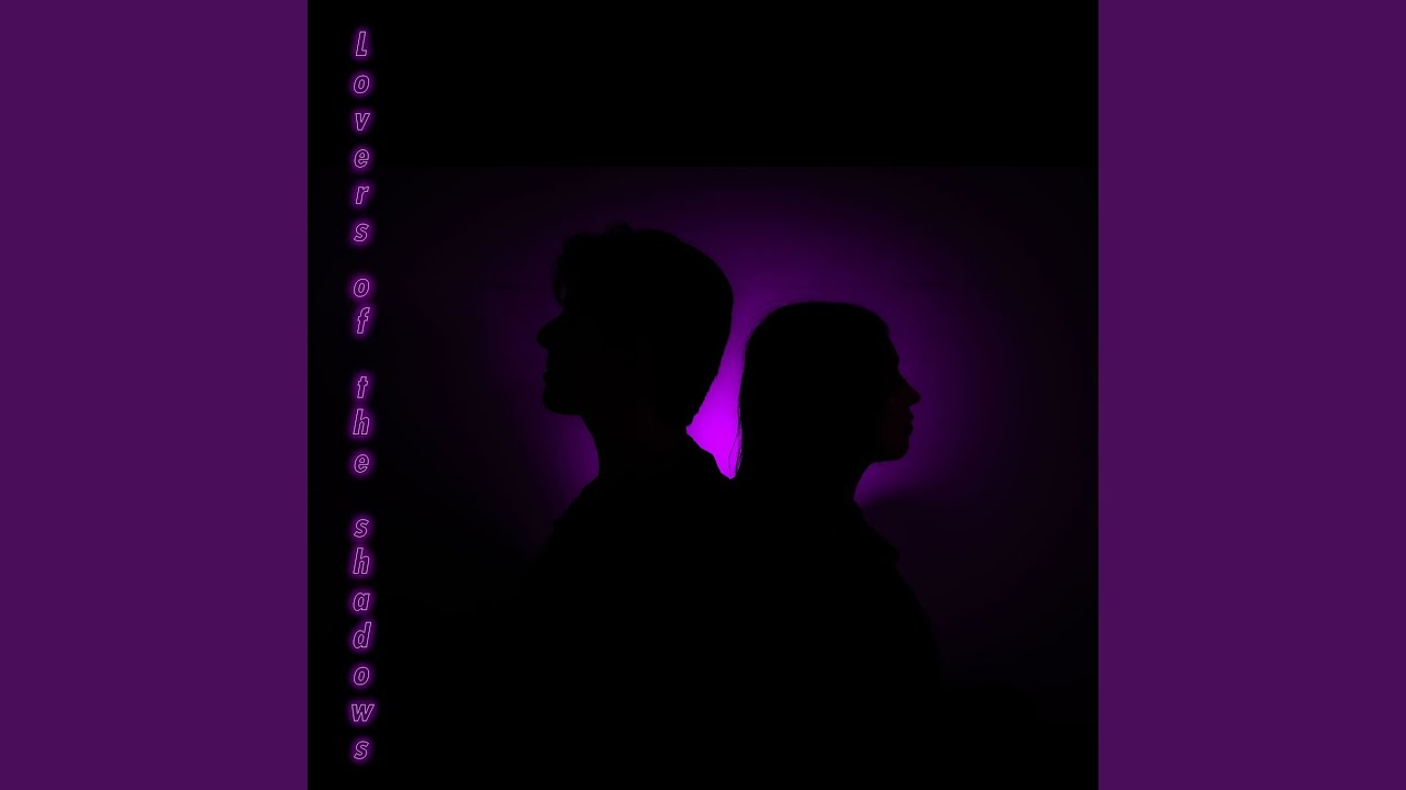 Lovers of the shadows