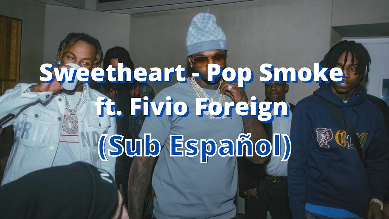 Sweetheart - Pop Smoke ft. Fivio Foreign (Sub Español)
