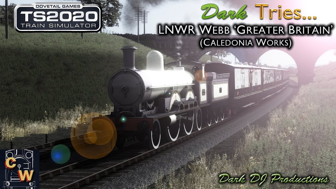 TS2020 | Dark Tries... | CW LNWR 'Greater Britain' Class