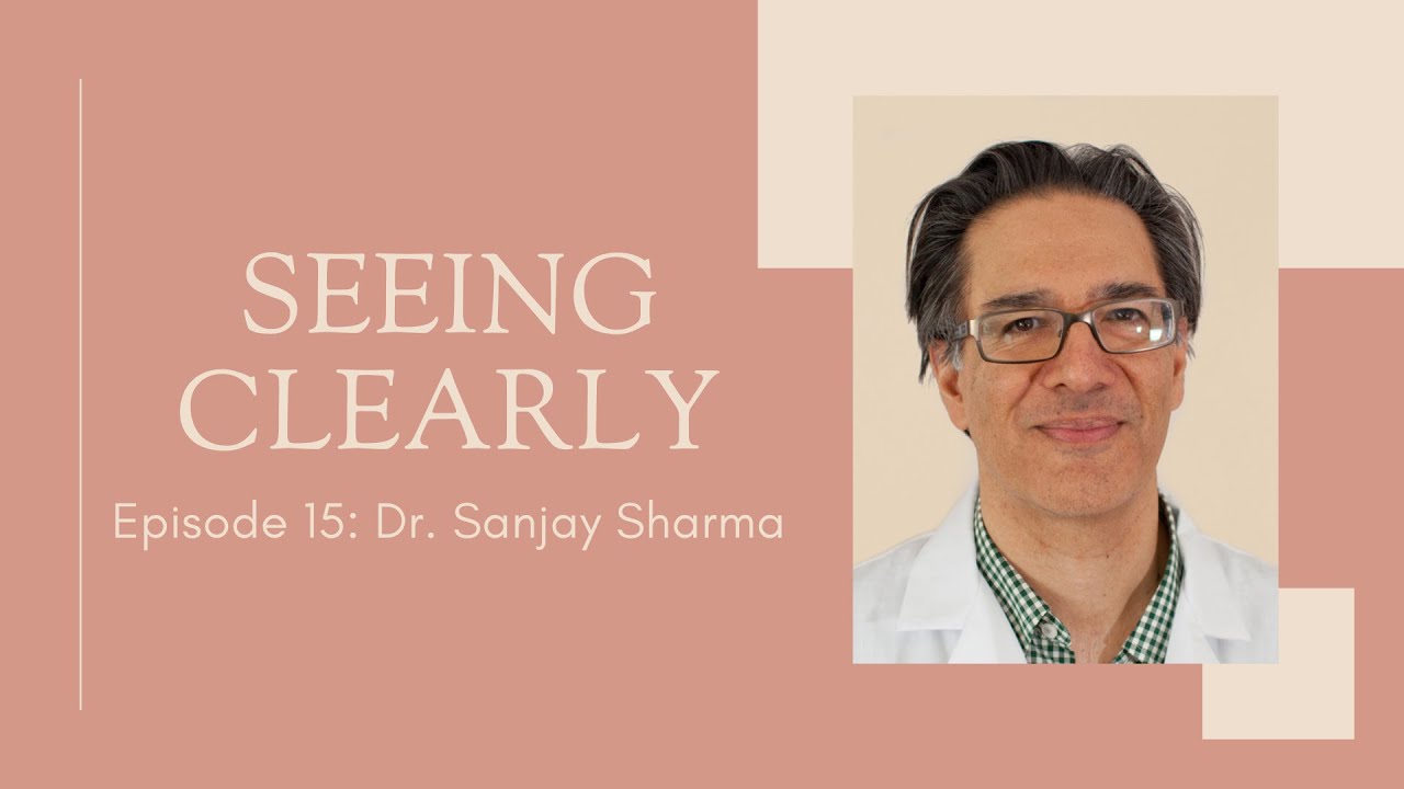 Seeing Clearly - Episode 15: Dr. Sanjay Sharma
