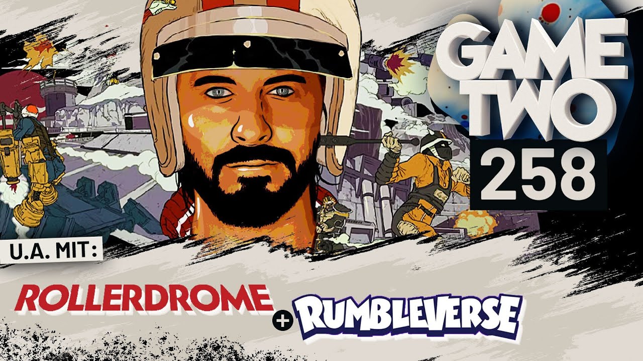 Rumbleverse, Rollerdrome, Tin Hearts | GAME TWO #258