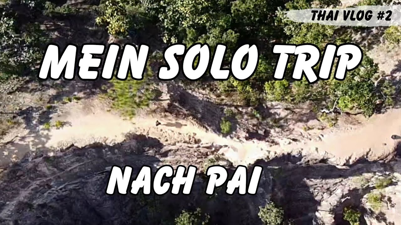 Wir trennen uns: Gründe und Gedanken zu meiner Solo Reise | Thailand VLOG#2 Einblicke aus Pai