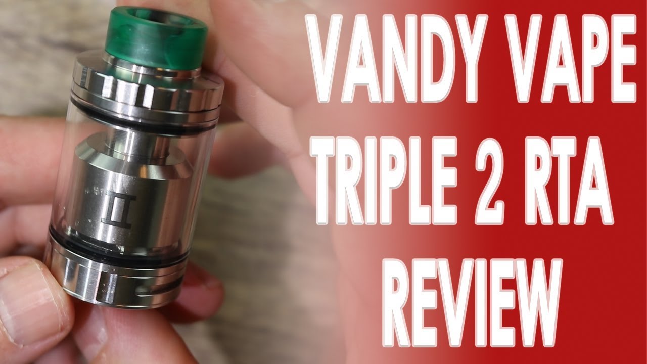 Vandy Vape Triple 2 RTA Review ✌️🚭