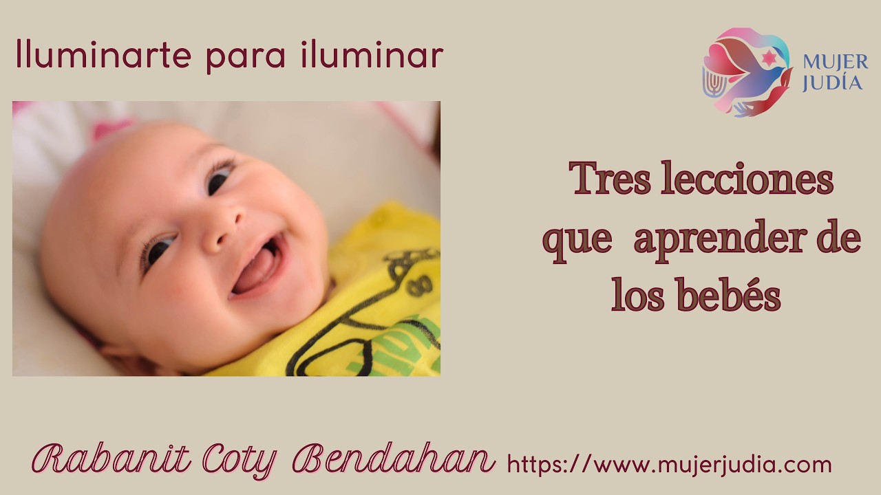Tres lecciones que  aprender de los bebés @Mujer-judia