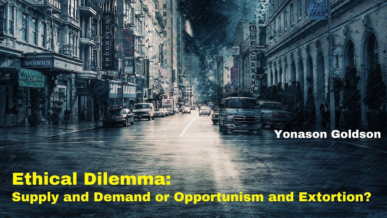Ethical Dilemma: Supply and Demand or Opportunism and Extortion?