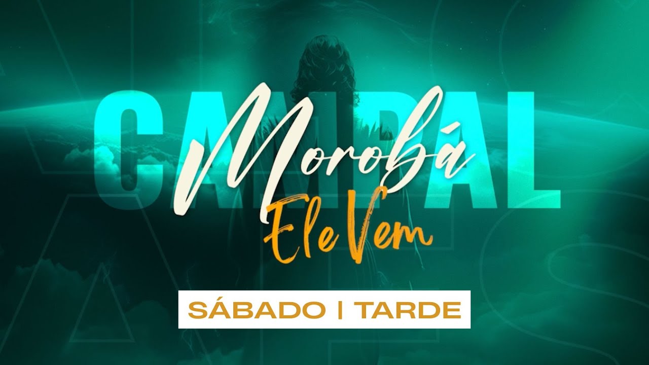 56ª Campal de Morobá - Ele Vem | SÁBADO TARDE | Prisma Brasil, Daniel Ludtke e Pr. Vinicius Mendes