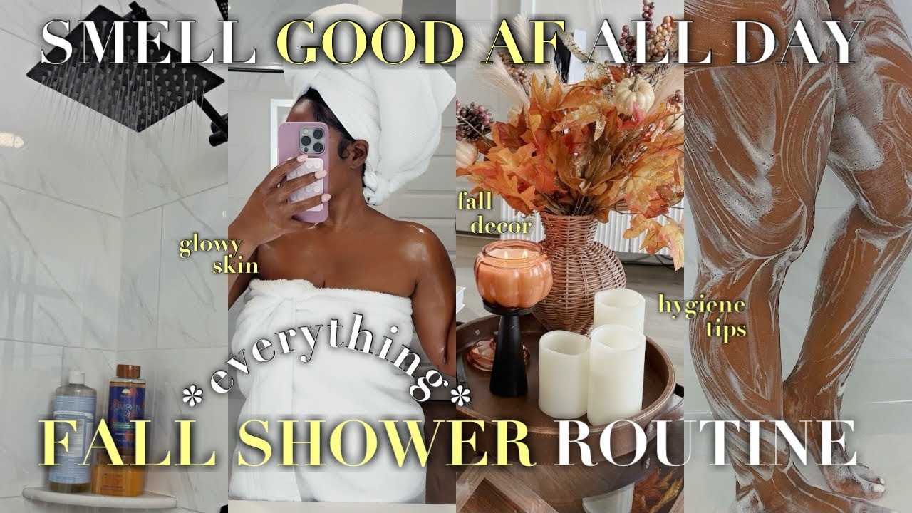 FALL SHOWER ROUTINE | EVERYTHING SHOWER+SKIN+ BODY CARE+FEMININE HYGIENE TIPS TO SMELL GOOD ALL DAY