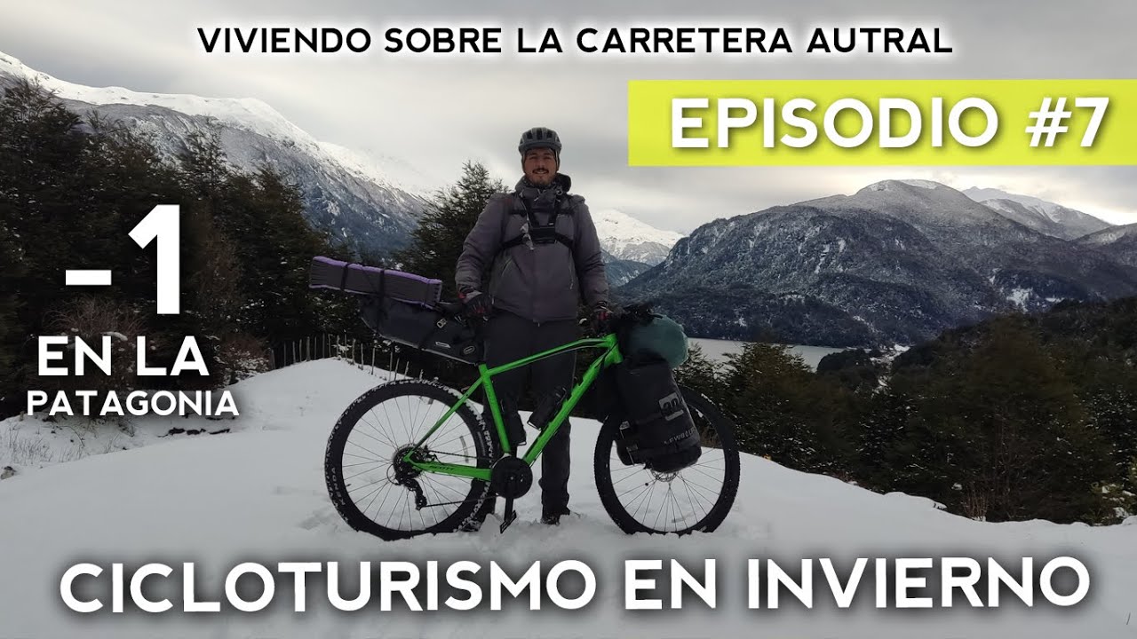 Episodio #7 - Bikepacking en invierno (CICLOTURISMO POR CHILE) #Carreteraaustral #Patagonia