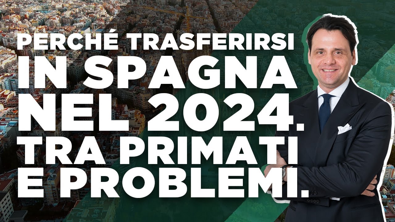 Perchè Trasferirsi in Spagna nel 2024. Tra Primati e Problemi