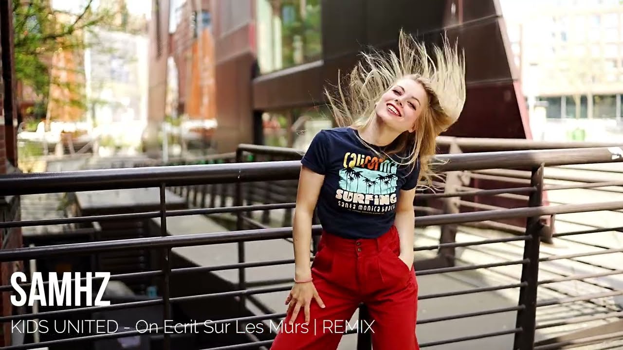 KIDS UNITED - On Ecrit Sur Les Murs | SAMHZ Remix