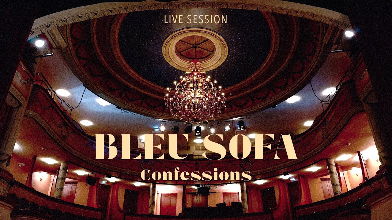 BLEU SOFA - Confessions (live session)