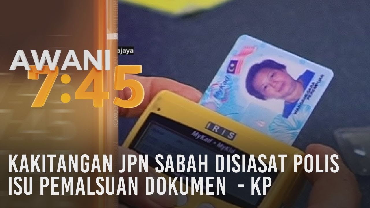 Kakitangan JPN Sabah disiasat polis isu pemalsuan dokumen  - KP