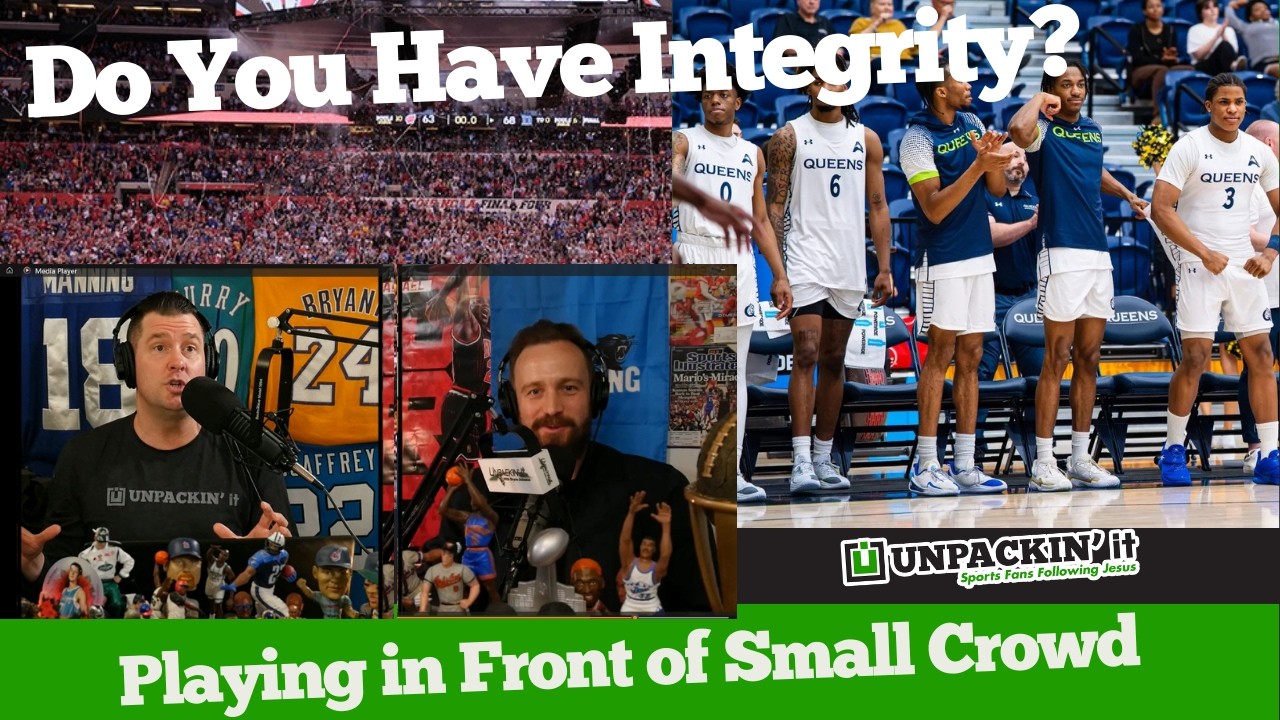 Why Integrity Matters When Nobody’s Watching | March Madness & NFL Free Agency |UNPACKIN' it Podcast