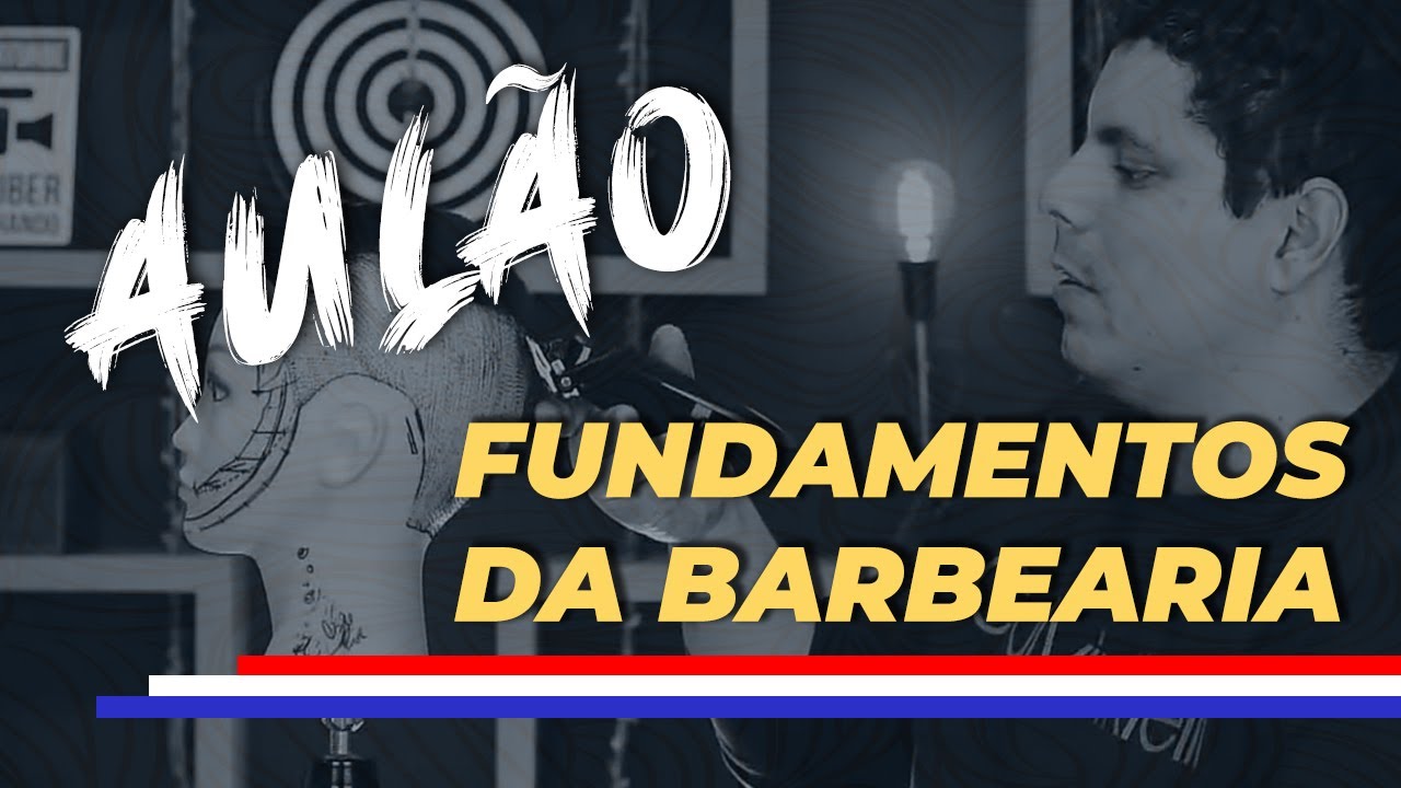 AULÃO SOBRE FUNDAMENTOS DA BARBEARIA