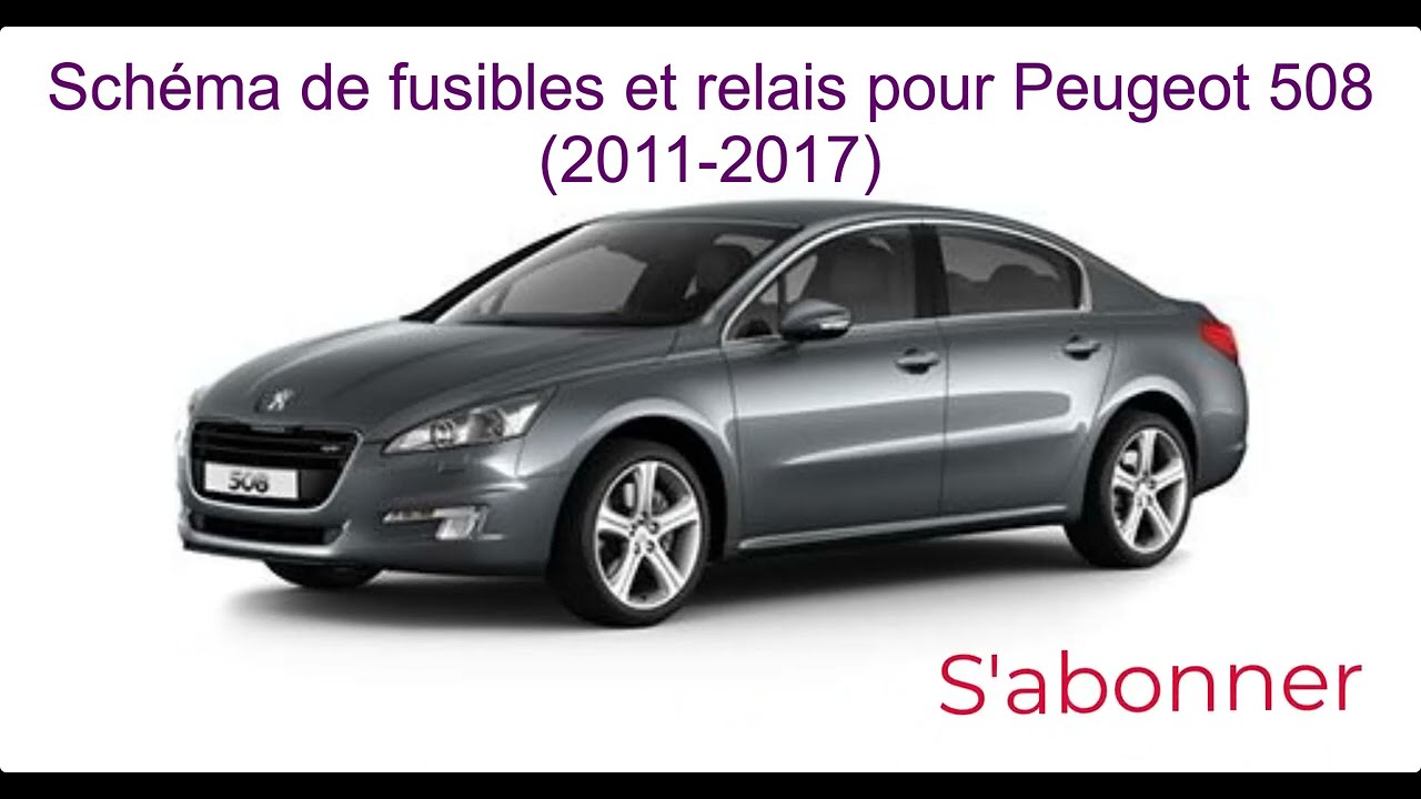 Schéma de fusibles et relais pour Peugeot 508 2011/2012/2013/2014/2015/2016/2017.