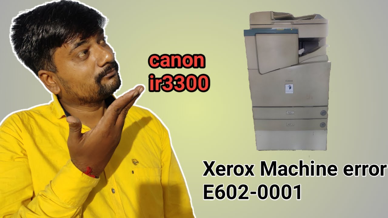 canon xerox machine ir-3300 error solution E602-0001?  Hindi , ir3300 E602-0001 error