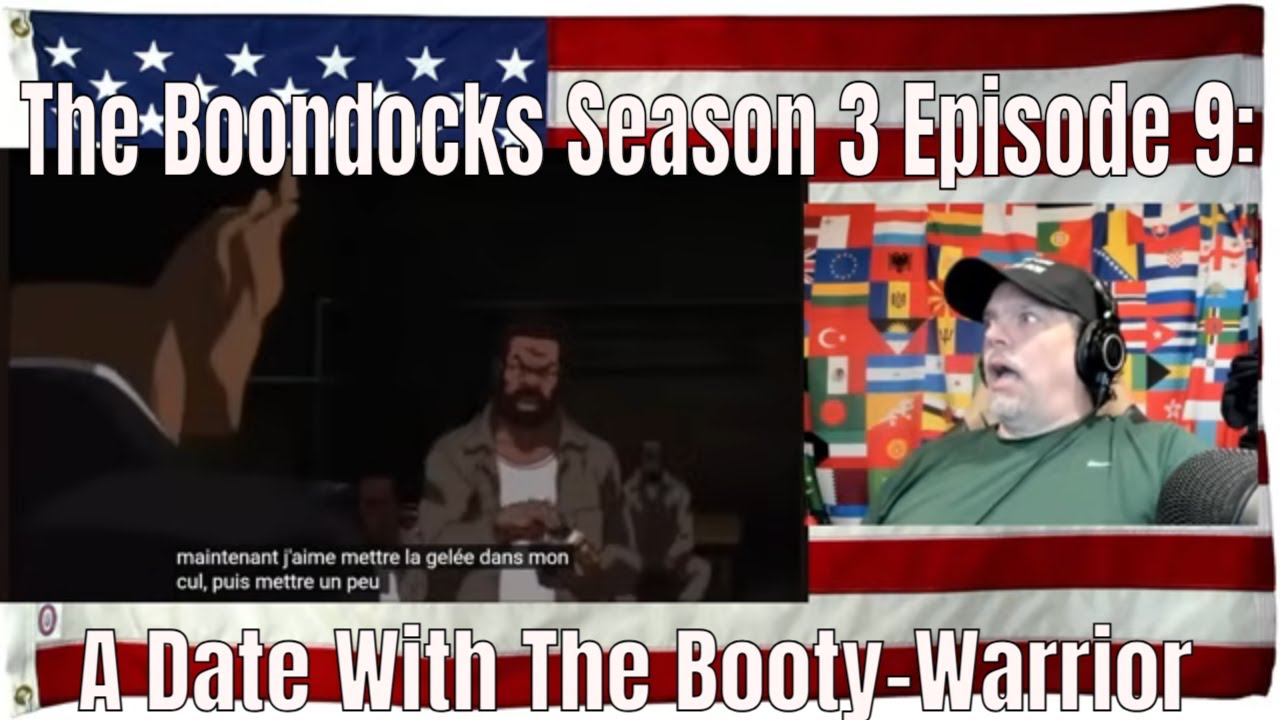 The Boondocks Season 3 Episode 9: A Date With The Booty-Warrior - REACTION - First Time