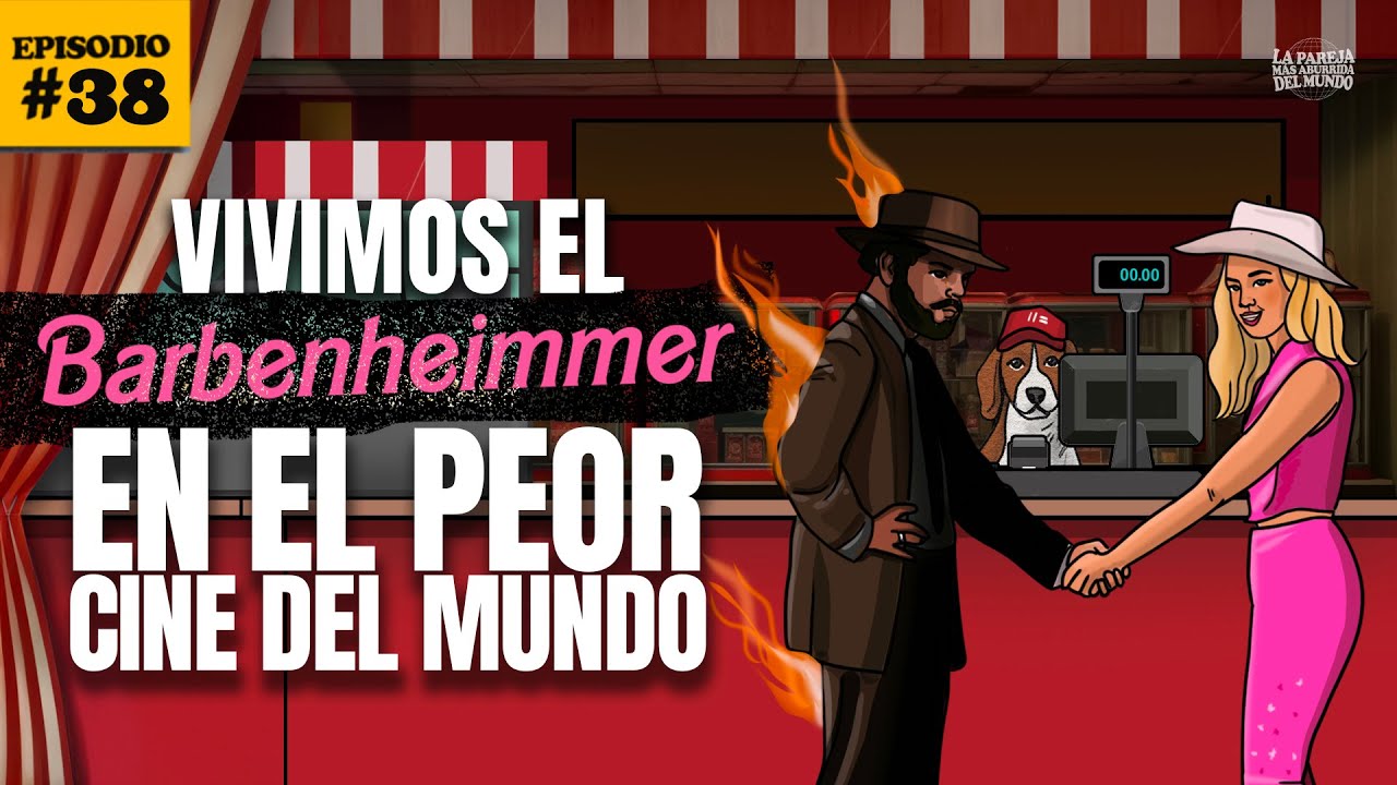 Vivimos el Barbenheimmer en el peor cine del mundo | EP 38