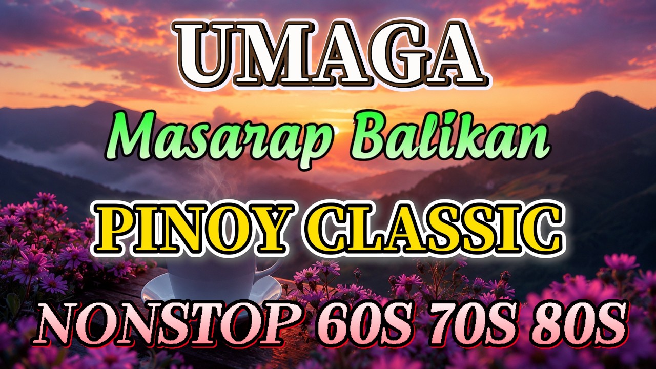 BEST OPM CLASSICS EVER ✨ KAPE AT ALAALA 70s 80s 90s Relaksing Love Songs 2026 (Non-stop)