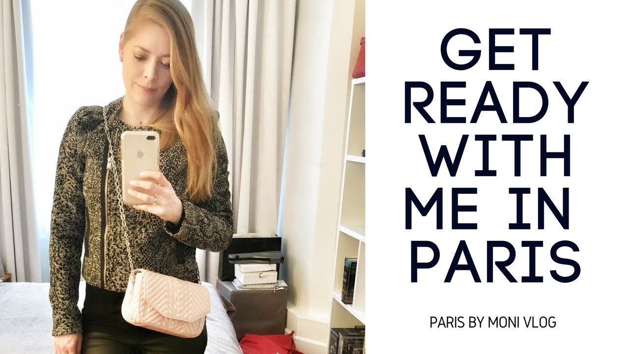 VLOG: GET READY WITH ME IN PARIS