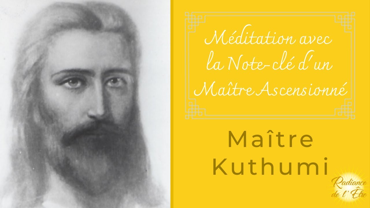 Méditation avec les Maîtres Ascensionnés : Note-clé du Maître Kuthumi (15min)