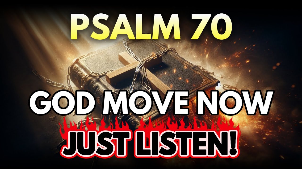 PSALM 70: When You Need God to Move FAST — Urgent Breakthrough