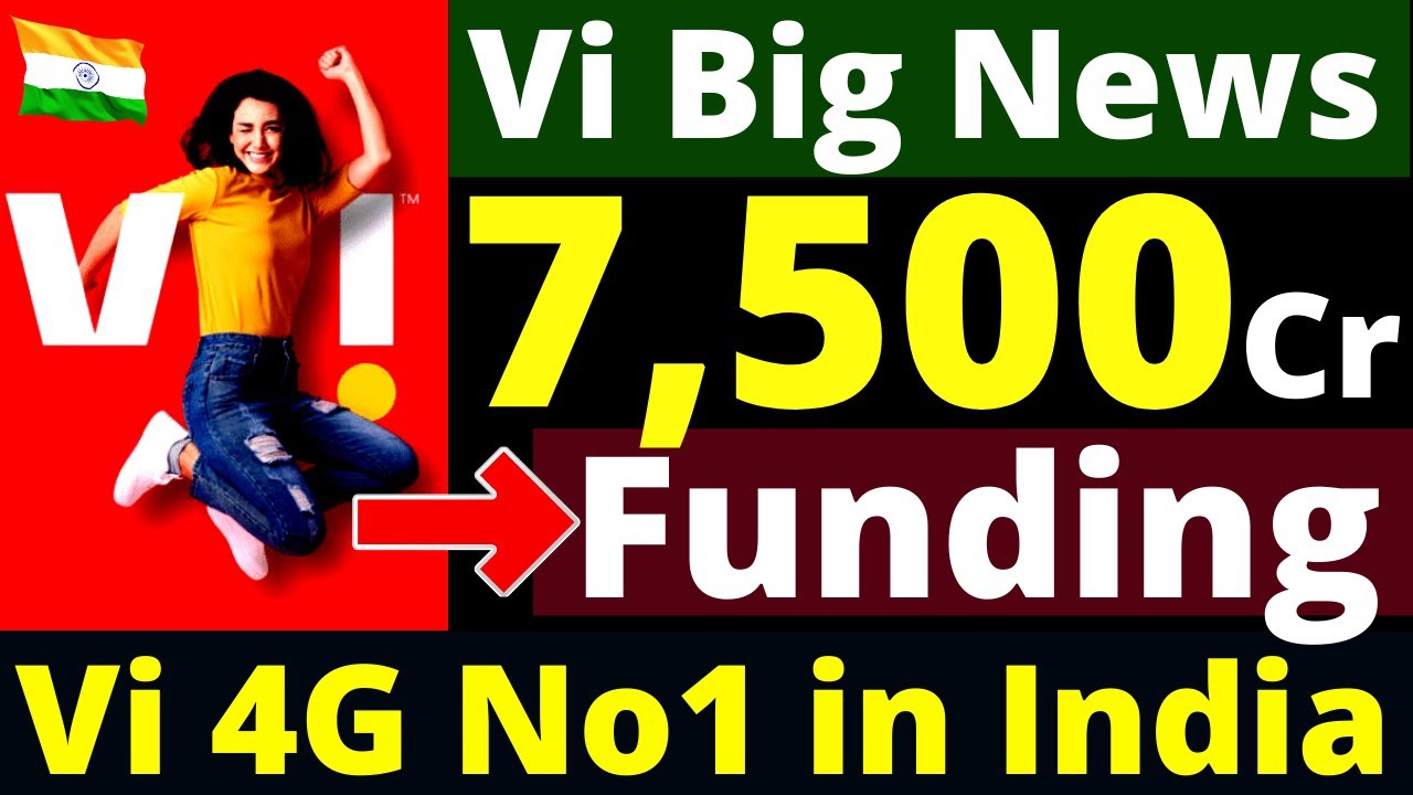 Vi 7500 Crore Funding Till June 2021 | Vi 4G Network Expansion 2021 | Vi Giganet 4G No1 in India