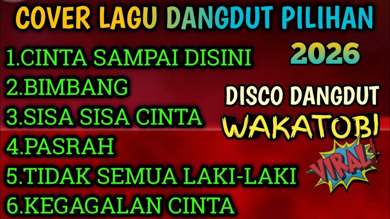 COVER LAGU DANGDUT PILIHAN 2026 DISCO DANGDUT WAKATOBI TERBARU VIRAL AUDIO JERNIH