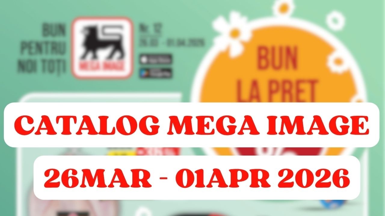 Oferte MEGA IMAGE  26 MAR - 01 APR 2026 | Catalog săptăm&acirc;nal cu prețuri actualizate