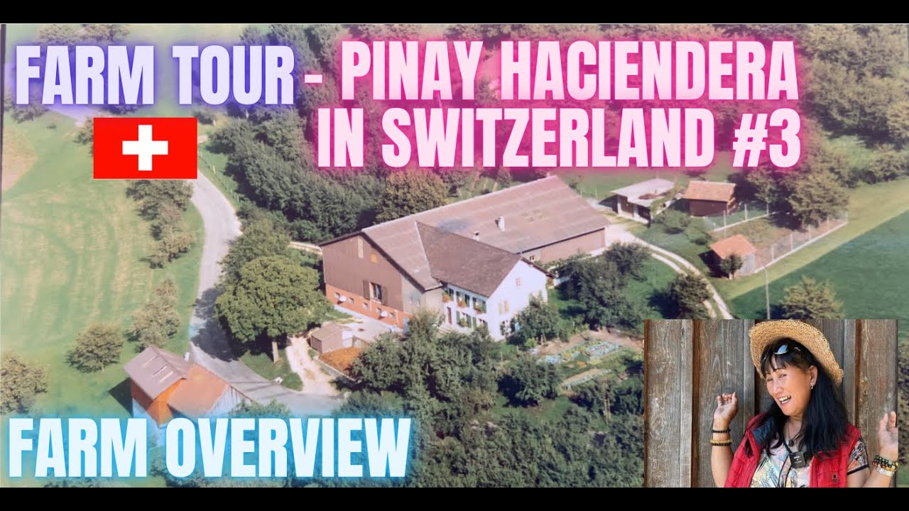 FARM TOUR - PINAY HACIENDERA IN SWITZERLAND #FARM