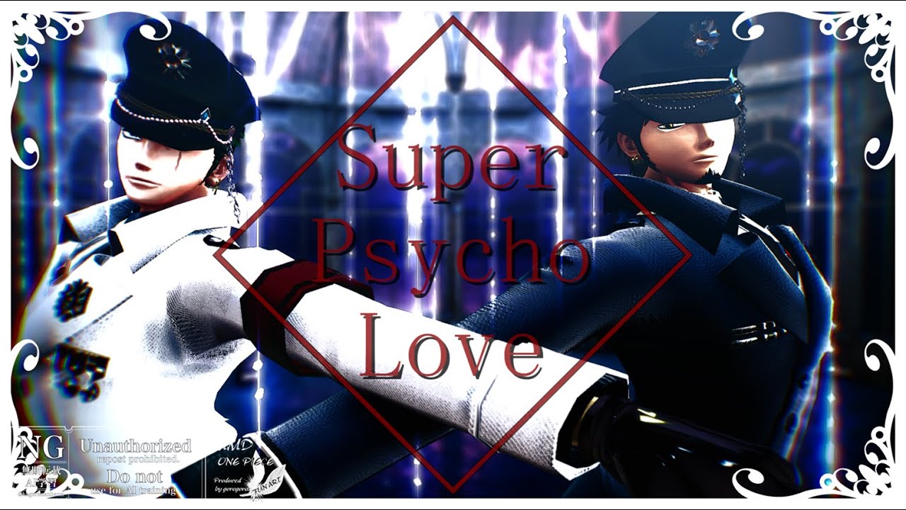 【MMDワンピ】Super Psycho Love
