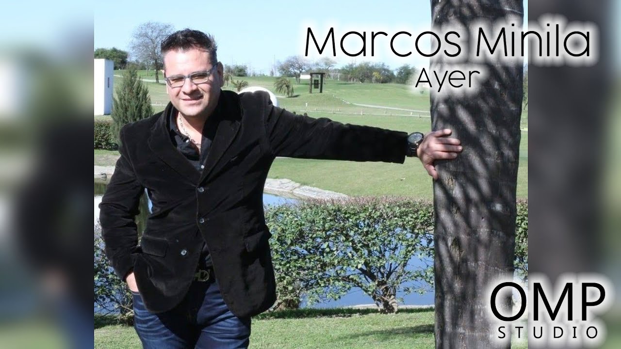 Marcos Minila - Ayer