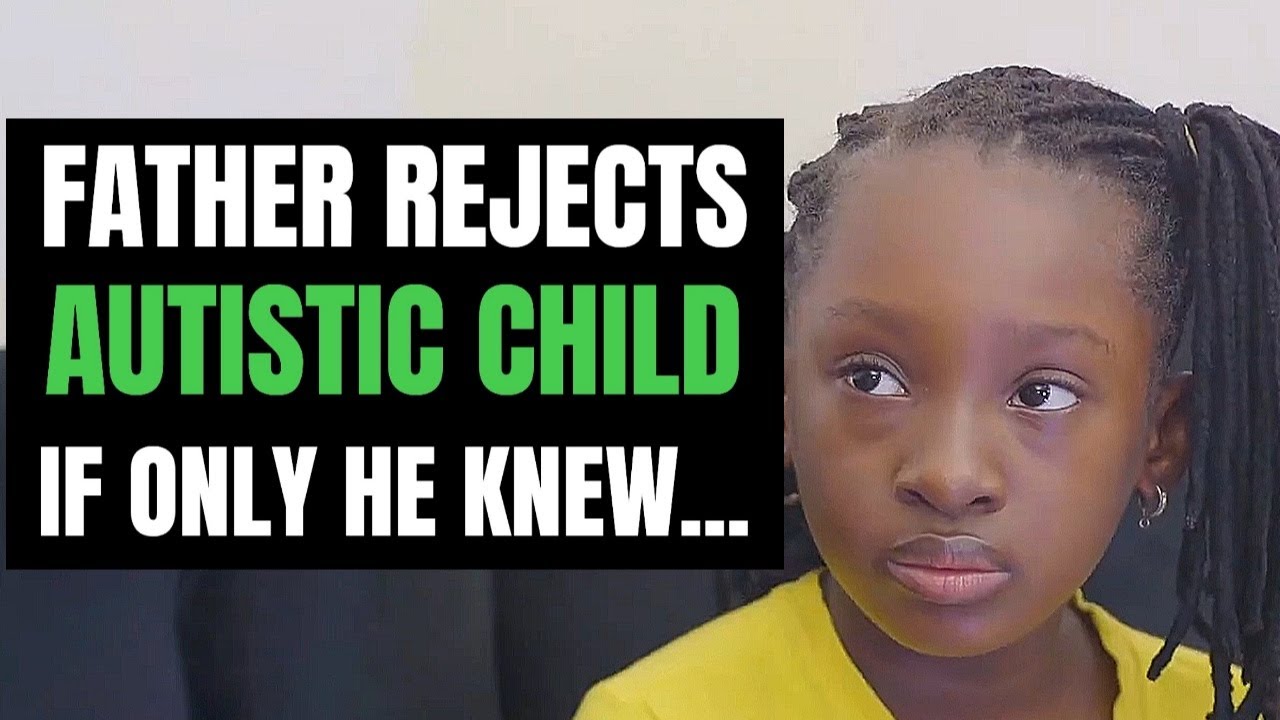 Father Rejects AUTISTIC Child, but if only he knew...