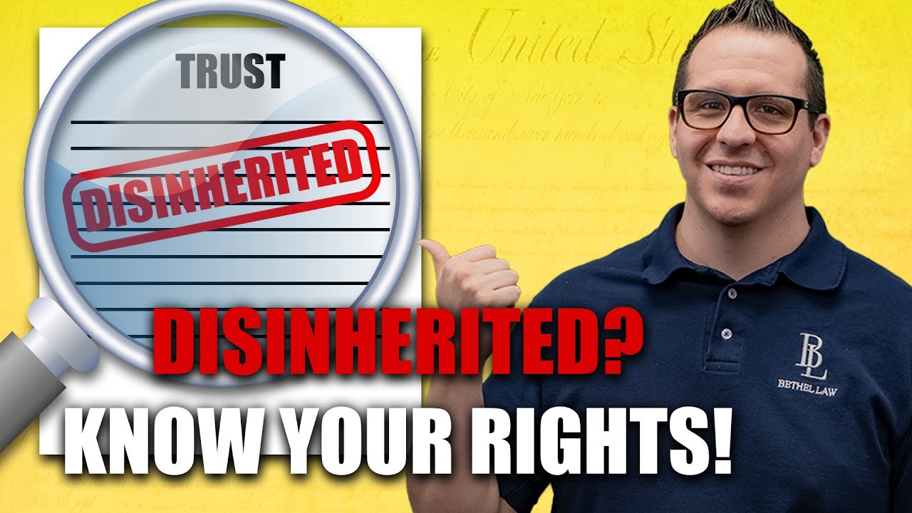 Disinherited? Here&rsquo;s How You Can Challenge a Trust