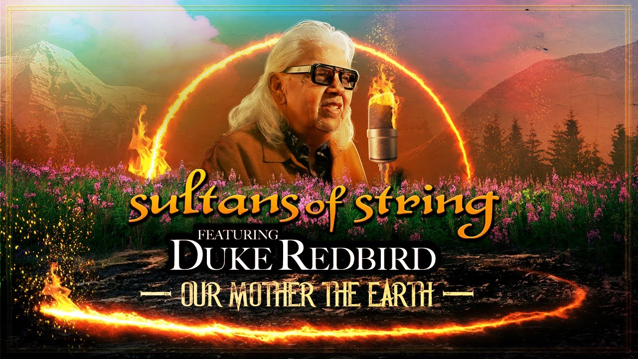 Our Mother The Earth - Sultans of String feat. Duke Redbird