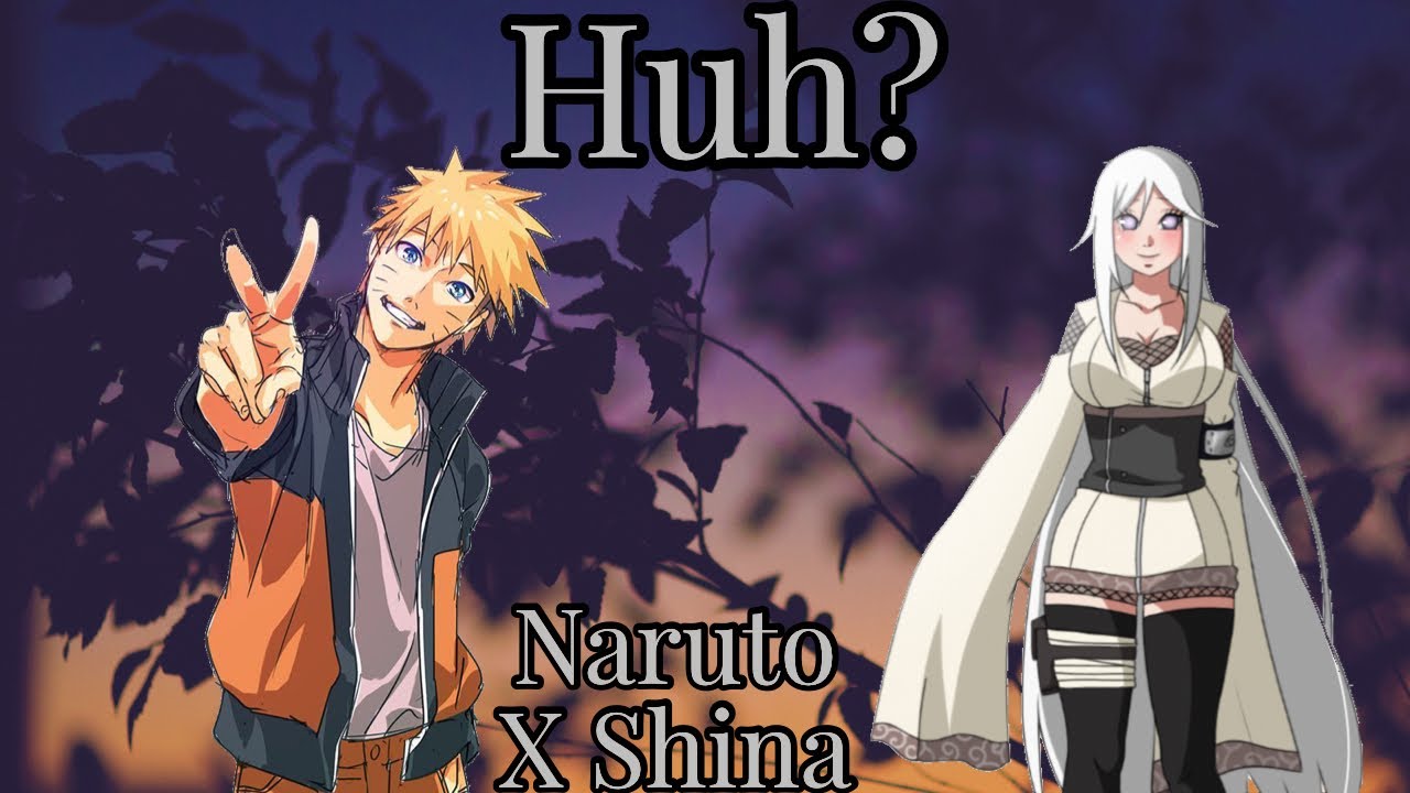 Naruto X Shina part 1 - Huh?