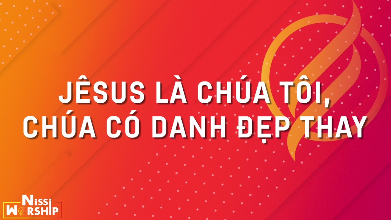 #VideoLyric Ngài Là Muôn Nhu Cầu - Chúc Tán Danh Chúa x NISSI WORSHIP x NHẠC THỜ PHƯỢNG LYRIC