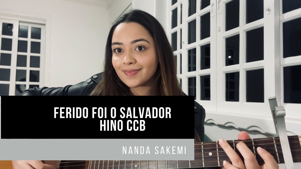Ferido foi o Salvador | HINO CCB 411 | Nanda Sakemi