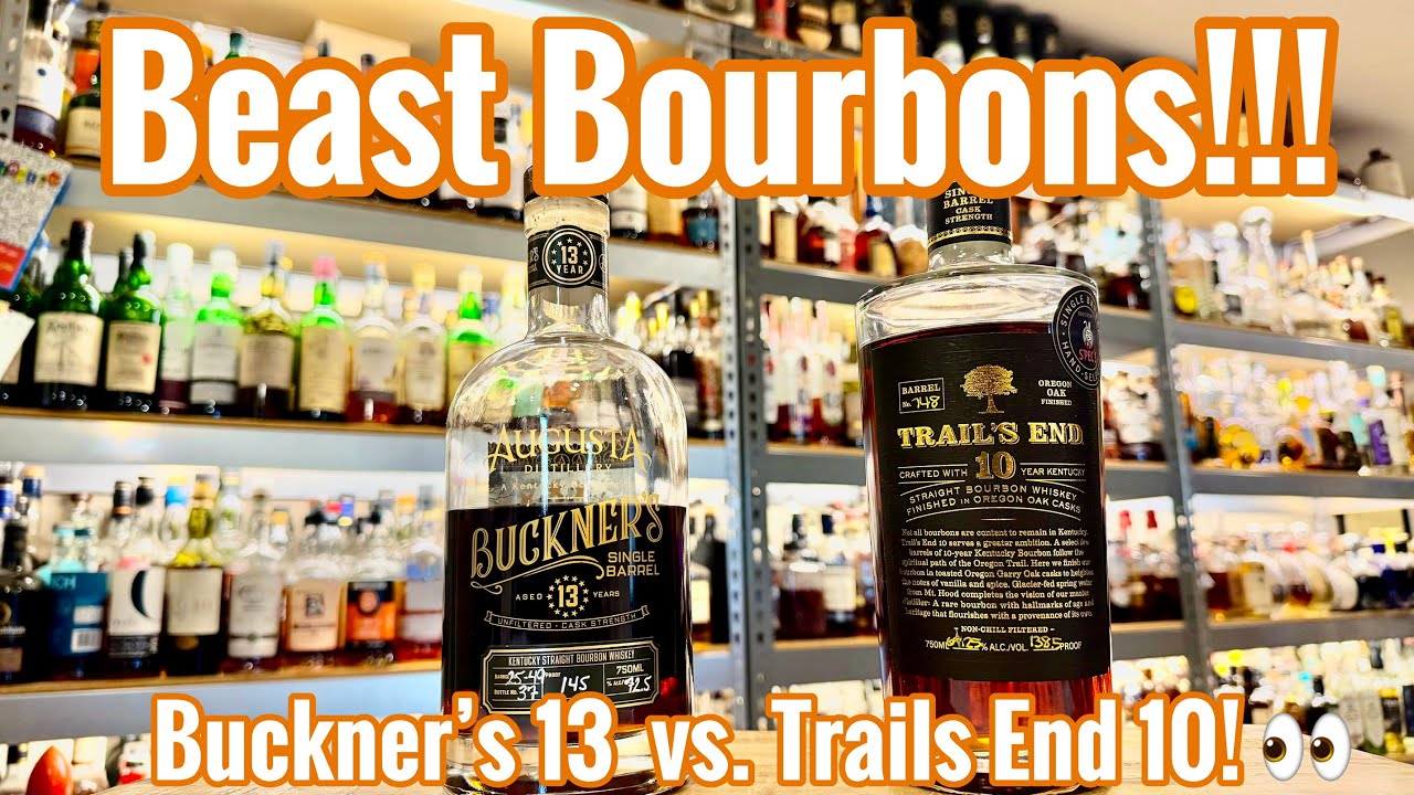 Beast Bourbons! Buckner’s 13 vs Trails End 10 Year!