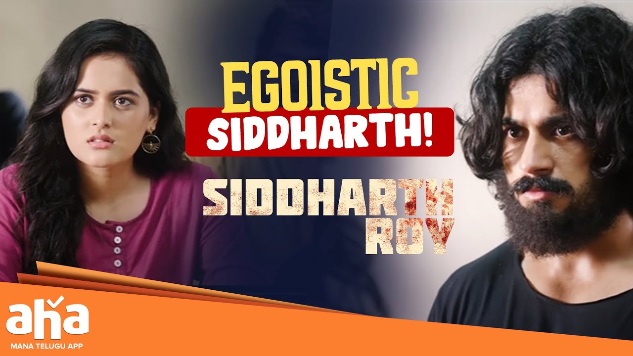 Egoistic Siddharth Roy! | Siddharth Roy Movie Best Scenes | Deepak Saroj | Tanvi Negi | Aha Video IN