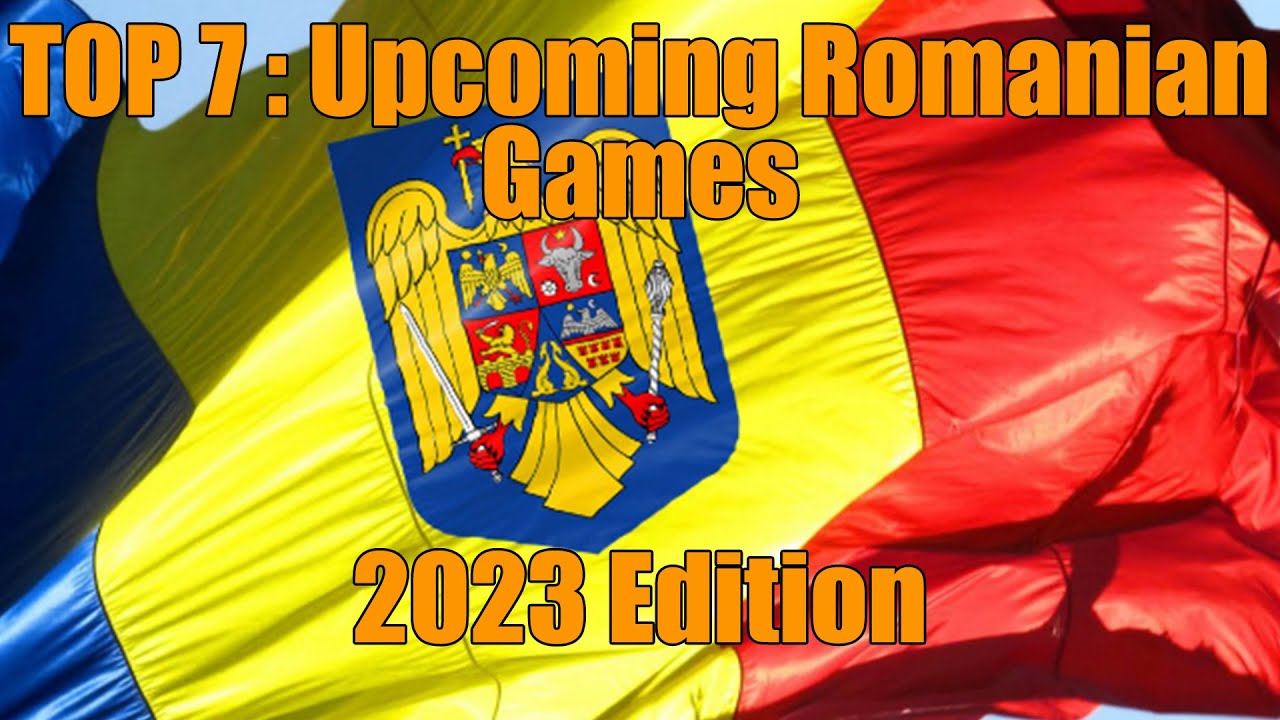Top 7: Upcoming Romanian Games (2023 Edition)