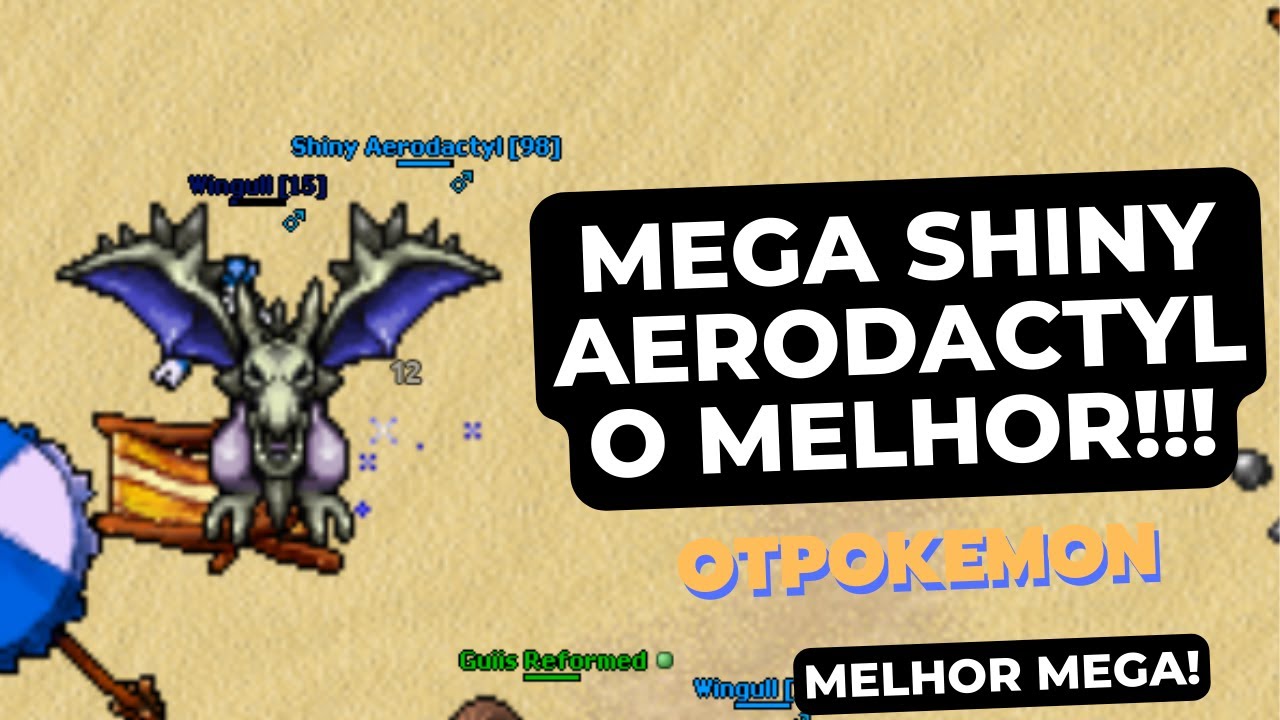 OK... Esse MEGA é DESBALANCEADO - TESTANDO SHINY AERODACTYL - OTPOKEMON