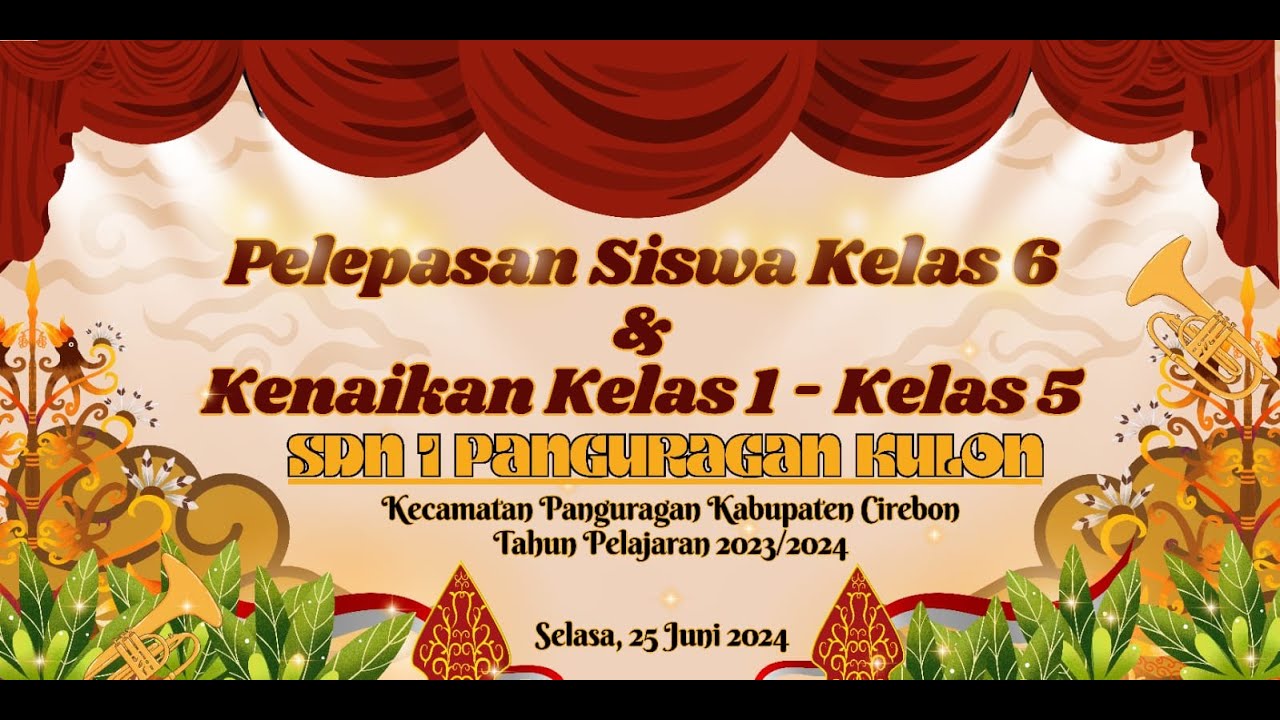 SDN 1 PANGURAGAN KULON ( PELEPASAN  SISWA KELAS 6 DAN KENAIKAN SIWA KELAS 1- 5)