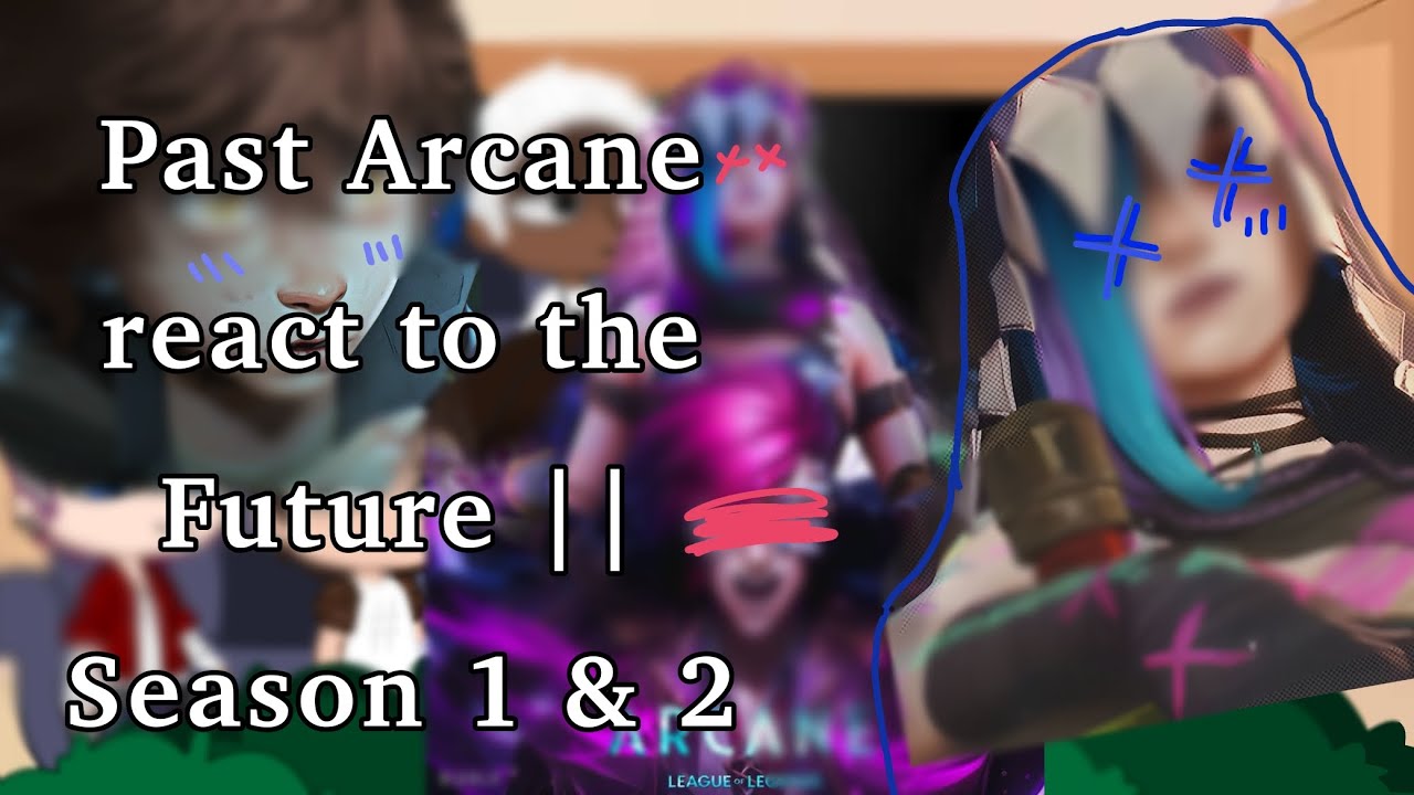 Past ARCANE react to the FUTURE || Season 1 & 2 || 2X || Anadroj ||